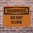 thumbnail image 4 of (2 Pack) Do Not Climb OSHA Warning Sign 18 Inch X 12 Inch Indoor / Outdoor Rust-Free Aluminum Metal Signs for Workplace, Workshop, and Construction Site, Made in the USA, 4 of 8
