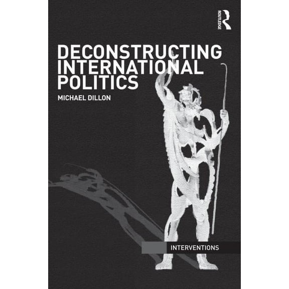 Interventions Deconstructing International Politics, (Paperback)