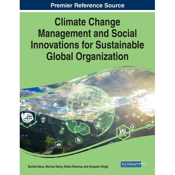 Climate Change Management and Social Innovations for Sustainable Global Organization, (Paperback)