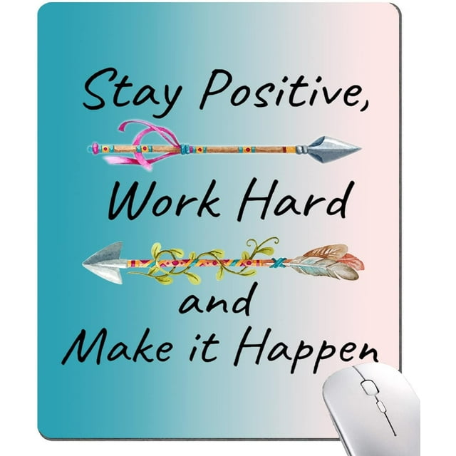 Motivational Mouse Pad, Cute Inspirational Quote Mouse Pad for Women, Stay Positive Work Hard and Make It Happen Square Mouse Mat Non-Slip Rubber Base Mousepad for Office Laptop