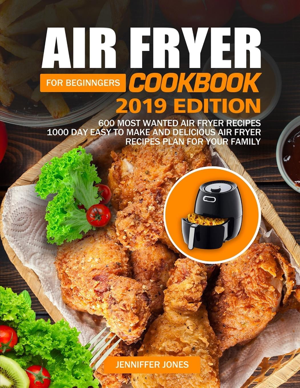 Air Fryer Cookbook For Beginners 2019 600 Most Wanted Air Fryer