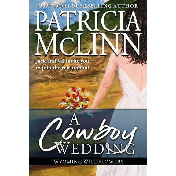 Wyoming Wildflowers A Cowboy Wedding: Wyoming Wildflowers, Book 9, Book 9, (Paperback)