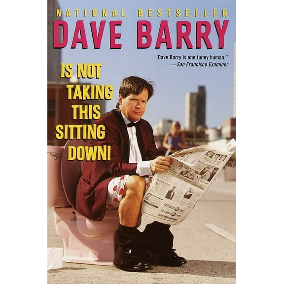 Dave Barry Is Not Taking This Sitting Down, (Paperback)