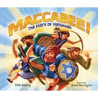 Maccabee! the Story of Hanukkah