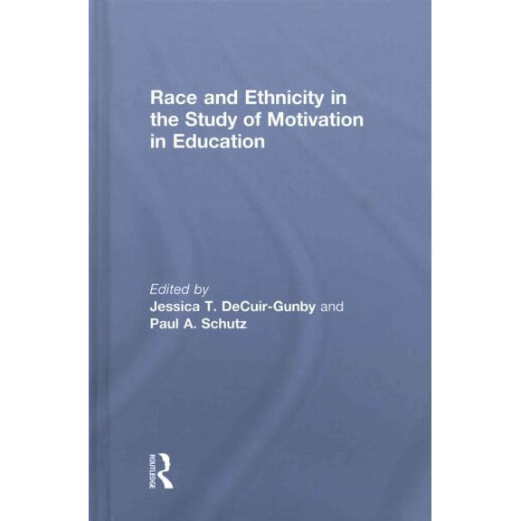 Race and Ethnicity in the Study of Motivation in Education (Hardcover)