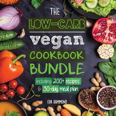 The Low Carb Vegan Cookbook Bundle : Including 30-Day Ketogenic Meal Plan (200+ Recipes: Breads, Fat Bombs &