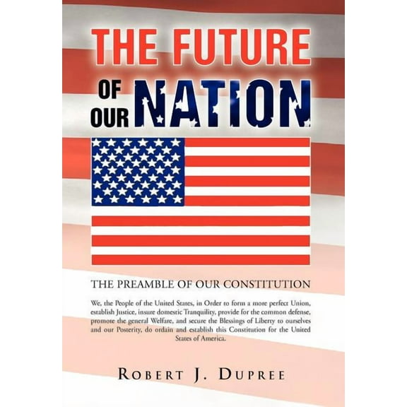The Future of Our Nation, (Hardcover)