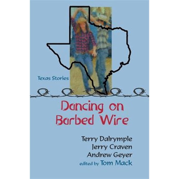 Pre-Owned Dancing on Barbed Wire (Paperback) by Terry Dalrymple, Jerry Craven, Andrew Geyer