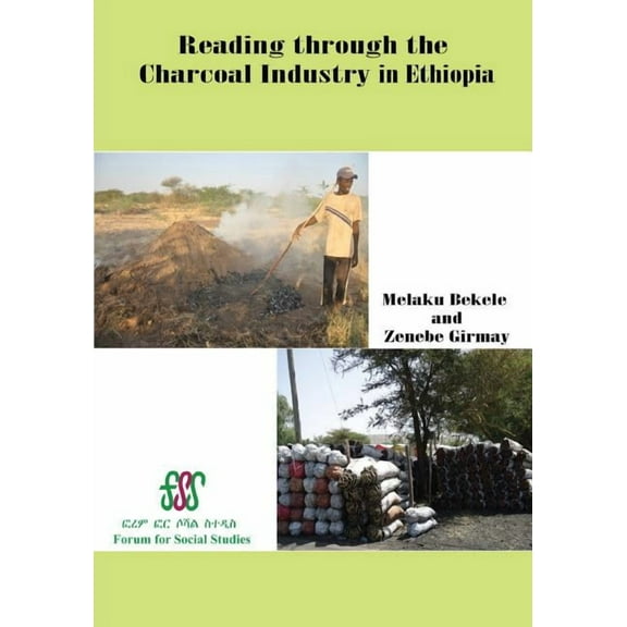 Reading Through the Charcoal Industry in Ethiopia. Production, Marketing, Consumption and Impact, (Paperback)