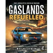 Gaslands: Gaslands: Refuelled : Post-Apocalyptic Vehicular Mayhem (Hardcover)
