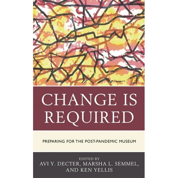 American Association for State and Local Change Is Required: Preparing for the Post-Pandemic Museum, (Hardcover)