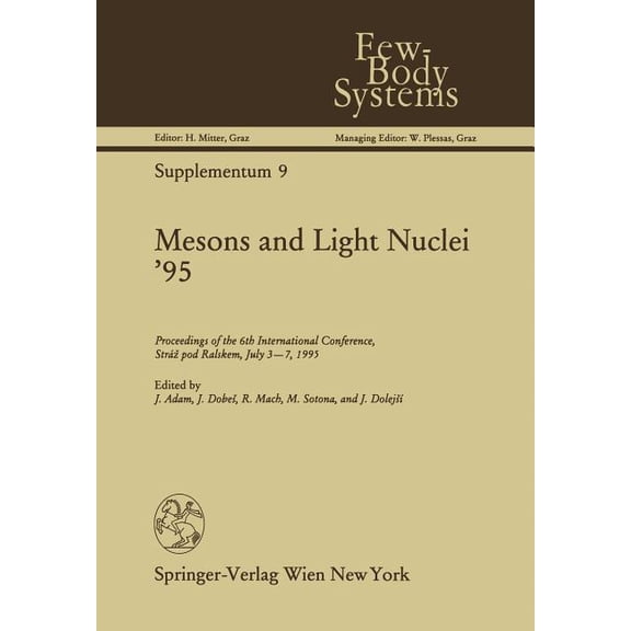 Few-Body Systems Mesons and Light Nuclei '95: Proceedings of the 6th International Conference, Stráz Pod Ralskem, July 3-7, 1995, Book 9, (Paperback)