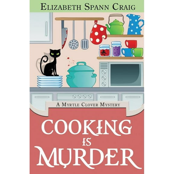 Myrtle Clover Cozy Mystery: Cooking is Murder (Hardcover)
