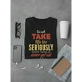 thumbnail image 3 of Do Not Take Life Too Seriously Tee Men's -Image by Shutterstock, 3 of 4