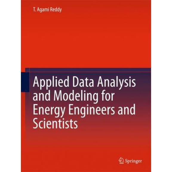 Pre-Owned Applied Data Analysis and Modeling for Energy Engineers and Scientists (Hardcover) 1441996125 9781441996121