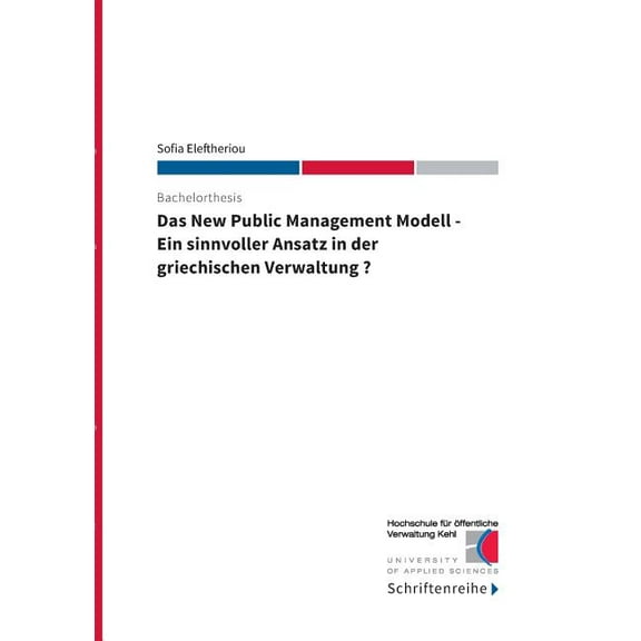 Das New Public Management Modell: Ein sinnvoller Ansatz in der griechischen Verwaltung, (Paperback)