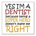 thumbnail image 1 of DistinctInk Custom Bumper Sticker - 4" x 4" Decorative Decal - White Background - Yes I'm a Dentist Super Hero, 1 of 2