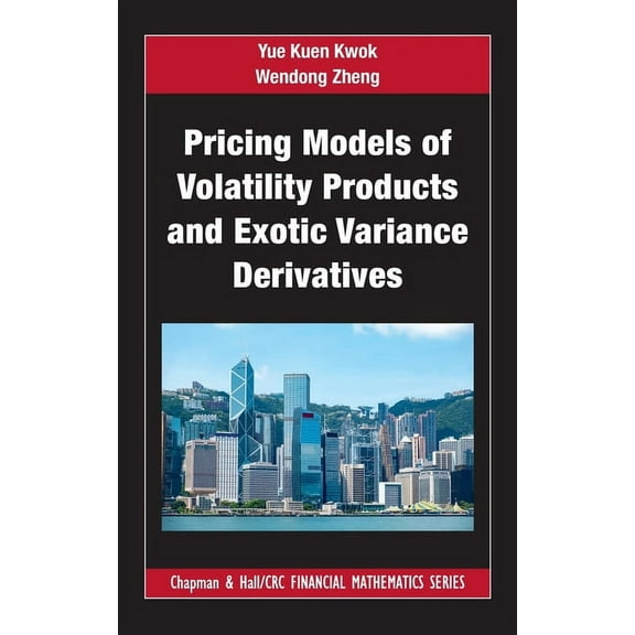 Chapman and Hall/CRC Financial Mathemati Pricing Models of Volatility Products and Exotic Variance Derivatives, (Hardcover)