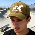 thumbnail image 5 of RICHMJ "Still Not Dead Hard To Kill" Printed Baseball Hat,Adjustable Classic Low Hat ,Unconstructed Printing ,Men Women ,Soft-top Solid Color Baseball Cap Curved Hat Spring And Summer Sun Ha(C), 5 of 6