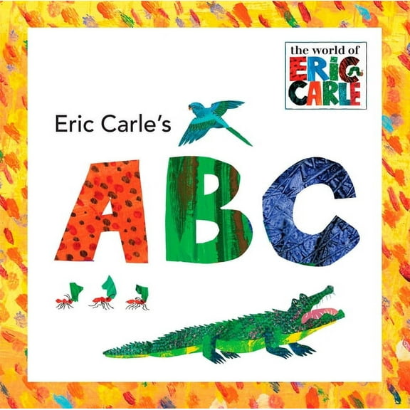 World of Eric Carle Eric Carle's ABC, (Hardcover)