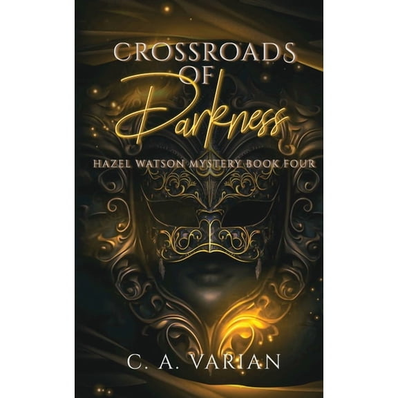 A Hazel Watson Mystery Crossroads of Darkness, Book 4, (Paperback)