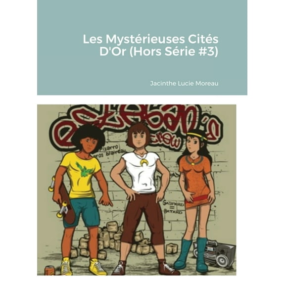 Les Mystérieuses Cités D'Or (Hors Série #3), (Hardcover)