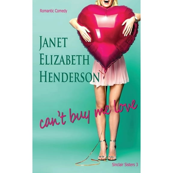 Sinclair Sisters Trilogy Can't Buy Me Love, Book 3, (Paperback)