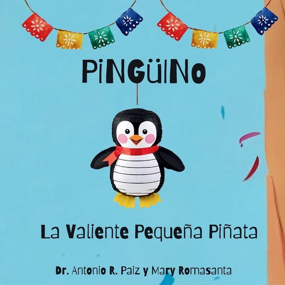 PiNGÃ¼INo La Valiente PequeÃ±a PiÃ±ata, (Paperback)