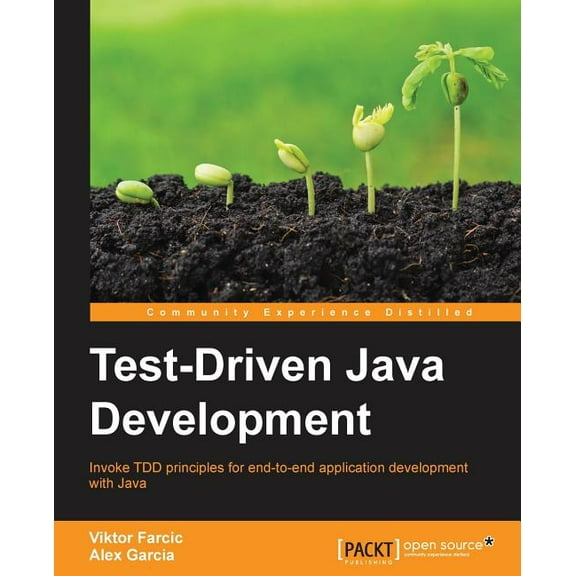 Test-Driven Java Development: Invoke TDD principles for end-to-end application development with Java (Paperback)
