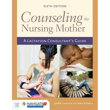Counseling the Nursing Mother : A Lactation Consultant's Guide (Best Food For Lactating Mothers Indian)