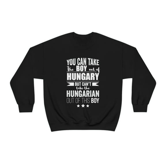 Can't take Hungarian Pride out of the boy Unisex Sweatshirt S-2XL Hungary