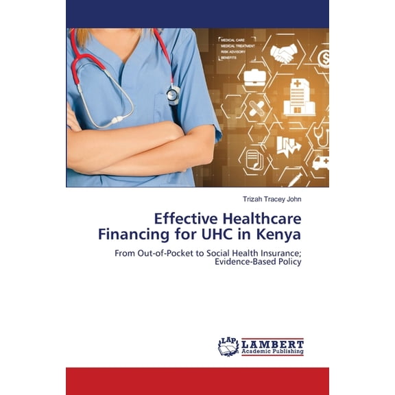 Effective Healthcare Financing for UHC in Kenya, (Paperback)