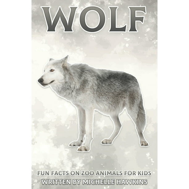 Fun Facts on Zoo Animals for Kids: Wolf : Fun Facts on Zoo Animals for Kids  #25 (Paperback) 