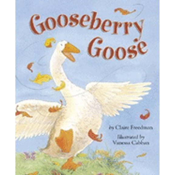 Pre-Owned Gooseberry Goose (Hardcover) by Claire Freedman