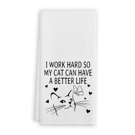 

QIYUHOY Cat Kitchen Towels Decorative I Work Hard so My Cat Can Have a Better Life Gifts for Cat Lovers Hand Towels for Kitchen Cat Theme Dish Towels 24x16 Inch C43