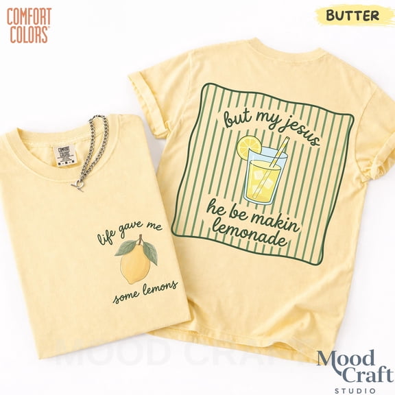 Jesus Lemonade Shirt But My Jesus He Be Makin’ Lemonade Life Gave Me Lemons Tee