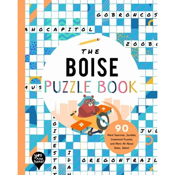 The Boise Puzzle Book: 90 Word Searches, Jumbles, Crossword Puzzles, and More All about Boise, Idaho!, (Paperback)
