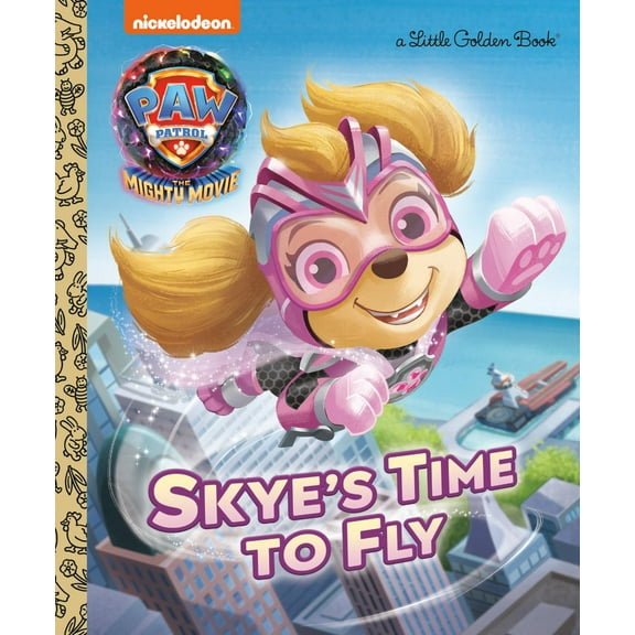 Skye's Time to Fly (PAW Patrol: the Mighty Movie) (Hardcover)
