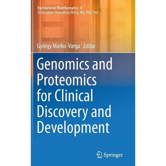 Translational Bioinformatics Genomics and Proteomics for Clinical Discovery and Development, Book 6, (Hardcover)