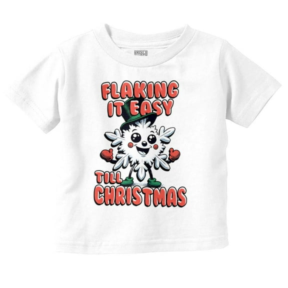 Flaking It Easy Till Christmas Pun Toddler Boy Girl T Shirt Infant Toddler Brisco Brands 6M