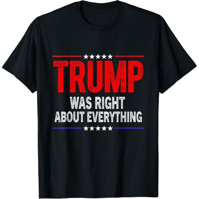 Trump was Right About Everything American Funny Camiseta