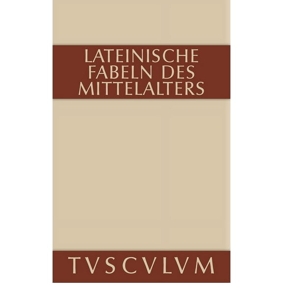 Sammlung Tusculum Lateinische Fabeln Des Mittelalters: Lateinisch - Deutsch, (Hardcover)
