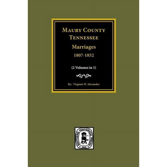 Maury County, Tennessee Marriages, 1807-1852 (Paperback)