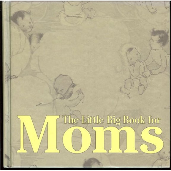 Pre-Owned The Little Big Book For Moms, 9780941807418, 094180741X, Hardcover,
