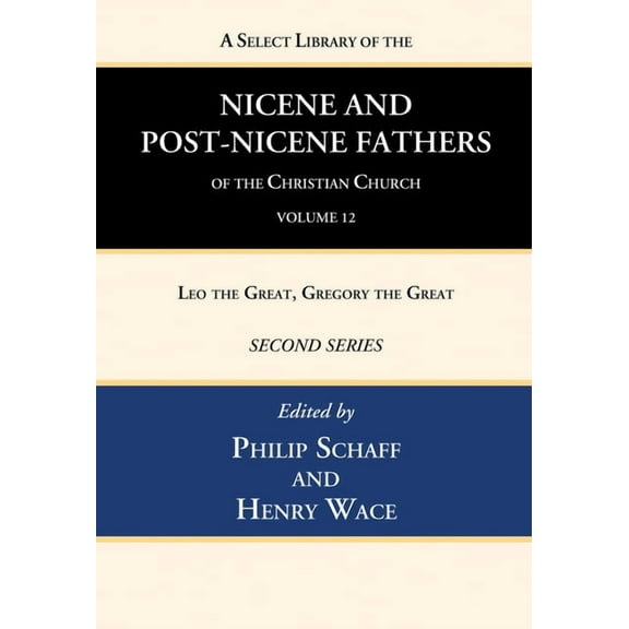 A Select Library of the Nicene and Post-Nicene Fathers of the Christian Church, Second Series, Volume 12 (Paperback)