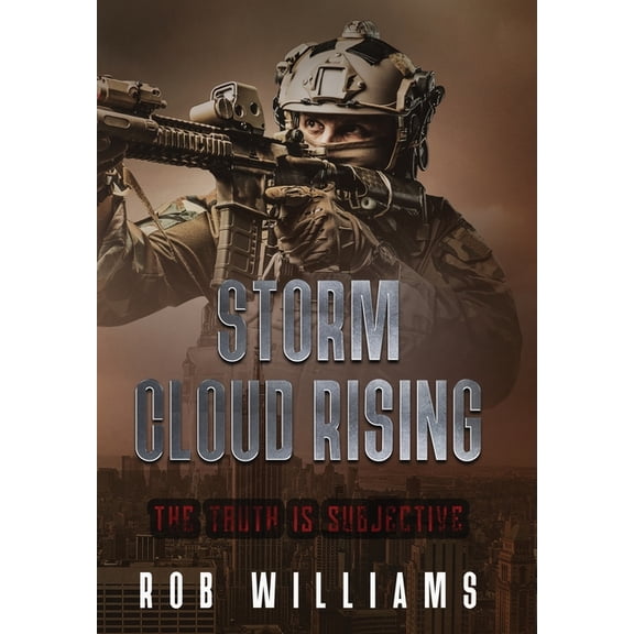 Storm Cloud Rising: The Truth Is Subjective, (Hardcover)