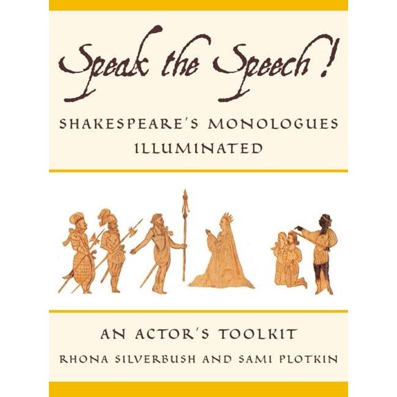 Speak the Speech!: Shakespeare's Monologues Illuminated, (Paperback)