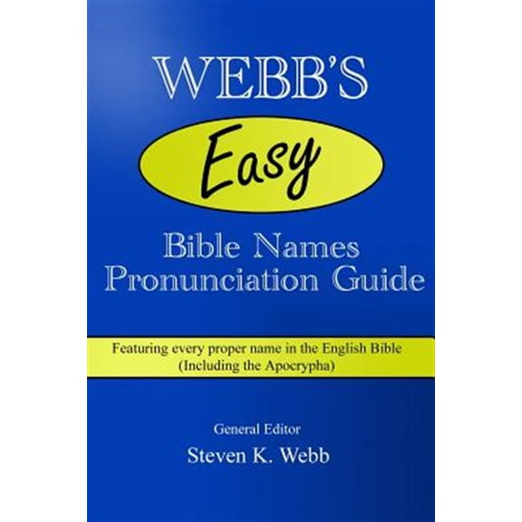 Pre-Owned Webb's Easy Bible Names Pronunciation Guide: Featuring every proper name in the English Bible (including the Apocrypha) (Paperback)