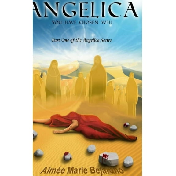 Angelica, You Have Chosen Well, (Hardcover)