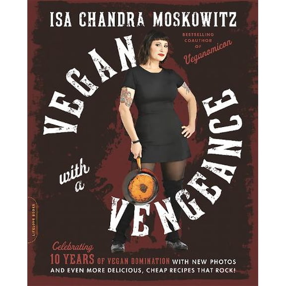 Pre-Owned Vegan with a Vengeance (10th Anniversary Edition): Over 150 Delicious, Cheap, Animal-Free Recipes That Rock